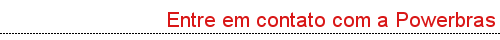 Entre em contato com a Powerbras